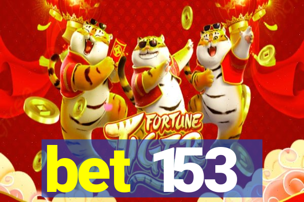 bet 153